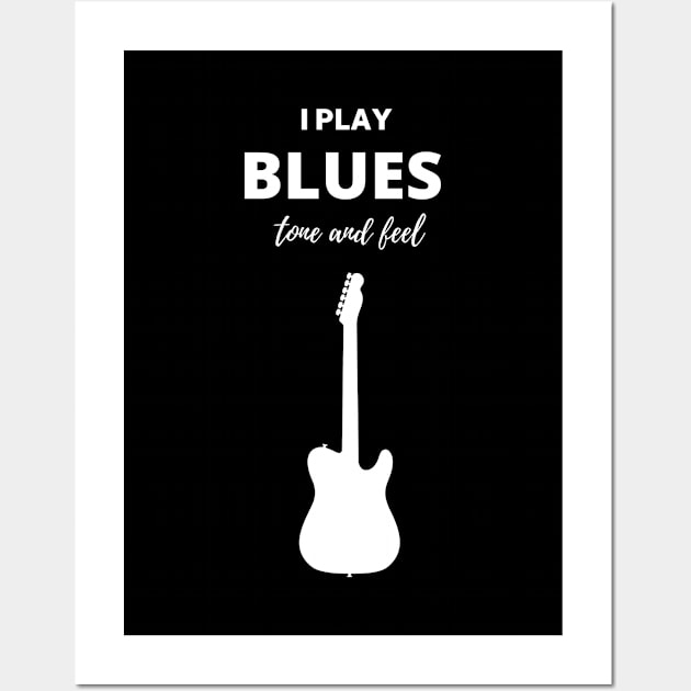 I Play Blues Tone and Feel Wall Art by nightsworthy